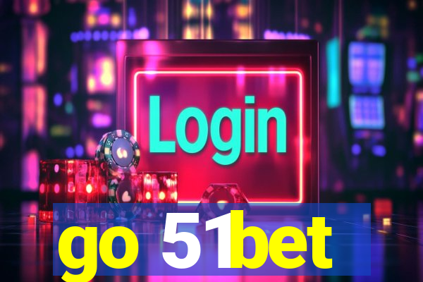 go 51bet